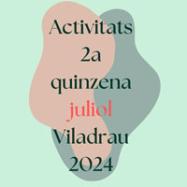 Activitats de la 2a quinzena de JULIOL 2024 a Viladrau