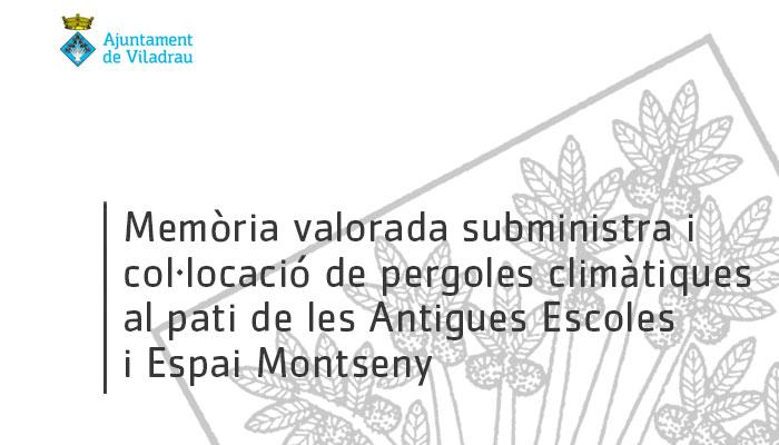 Viladrau Memòria valorada subministra i col·locació de pergoles climàtiques al pati de les Antigues Escoles i Espai Montseny